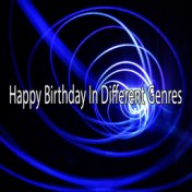 Happy Birthday In Different Genres