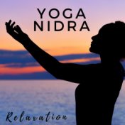 Yoga Nidra: Deep Concentration, Soothing Nature Sounds for Sleep Meditation, Relaxation