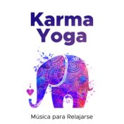 Karma Yoga - Música para Relajarse con los Sonidos de la Naturaleza Pura