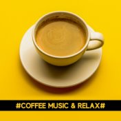 #Coffee Music & Relax#