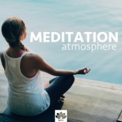 Meditation Atmosphere - Background Music for Deep Relaxation