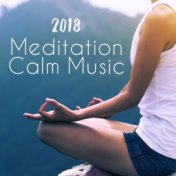 2018 Meditation Calm Music
