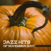 Jazz Hits November 2017 – Relaxed Vibes, Jazz Music, Smooth Jazz Instrumental, Jazz 2017, Lounge