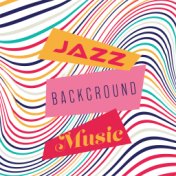 Jazz Background Music: Restaurant, Waiting Room and Chillout Room