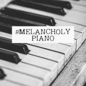 #Melancholy Piano