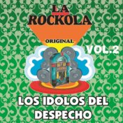 La Rockola los Idolos del Despecho, Vol. 2