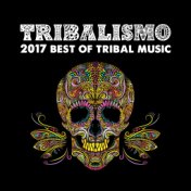 Tribalismo 2017 - Best of Tribal Music