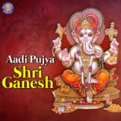 Aadi Pujya Shri Ganesh