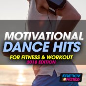 Motivational Dance Hits for Fitness & Workout 2018 Edition