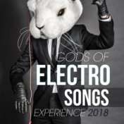 Gods of Electro Songs Experience 2018