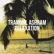 Tranquil Ashram Relaxation