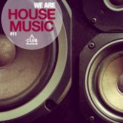 We Are House Music, Vol. 11