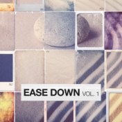 Ease Down, Vol. 1