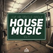We Are Serious About House Music, Vol. 9