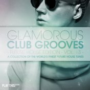 Glamorous Club Grooves - Future House Edition, Vol. 13