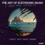 The Art of Electronic Music - Deep House Edition, Vol. 5