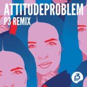Attitudeproblem (P3 Remix)