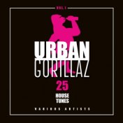 Urban Gorillaz (25 House Tunes), Vol. 1