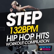 Step 132 BPM Hip Hop Hits Workout Compilation