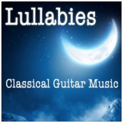 Lullabies - Classical Guitar Music