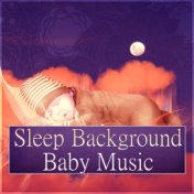 Sleep Background Baby Music – Deep Sleep, Relaxation & Massage, White Noise to Calm Down, Bedtime, Bedtime Music, Lullaby, Natur...