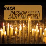 Bach: Passion selon Saint-Matthieu