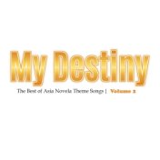 My Destiny (The Best of Asia Novela Theme Songs, Vol. 2)