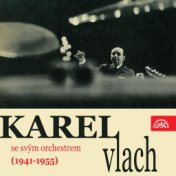 Hraje Karel Vlach Se Svým Orchestrem (1941-1955)