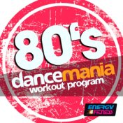 80's Dancemania Workout Program (15 Tracks Non-Stop Mixed Compilation for Fitness & Workout - 132 BPM)