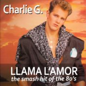 Llama L'amor (The Smash Hit of the 80's)
