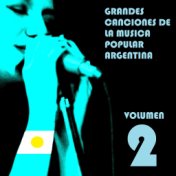 Grandes Canciones de la Musica Popular Argentina, Vol. 2