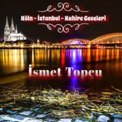 Köln İstanbul ve Kahire Geceleri