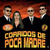 16 Corridos de Poca Madre