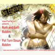 No Control - Rum and Gall Riddim & Pot Turn Down Riddim
