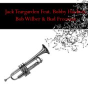 Jack Teargarden Feat. Bobby Hackett, Bob Wilber & Bud Freeman