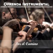 Ofrenda Instrumental: Por el Camino