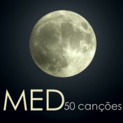 50 Med - 50 Canções para Meditaçaõ, Concentração e Relaxe da Mente