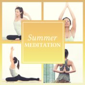 Summer Meditation – Yoga Music, Meditation, Pilates, Stretching, Zen, Bliss