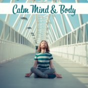 Calm Mind & Body – Soothing New Age Sounds, Meditation Waves, Healing Therapy