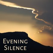 Evening Silence – Sweet Dreams, Calming Lullabies at Night, Pure Relaxation, Relief for Mind, Restful Sleep, Peaceful Mind, Nigh...