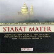Stabat Mater, Lagrime di Santa Maria & Mystische Kirchengesänge