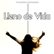 Lleno de Vida: Tranquilidad y Espiritualidad, Sonidos de la Naturaleza, Spa Serenidad, Relajación, Meditación, Dormir Profundame...