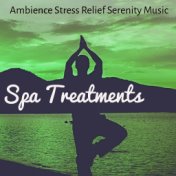 Spa Treatments - Ambience Stress Relief Serenity Music for Deep Relaxation Guided Meditation with Nature Instrumental Sounds