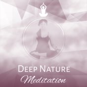 Deep Nature Meditation – Nature 2017, Concentration, Zen Relaxing Track
