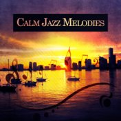 Calm Jazz Melodies – Easy Listening Jazz, Smooth Jazz, Instrumental Music, Sexy Jazz Lounge, Simple Piano