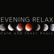 Evening Relax: Calm and Inner Peace, Soothing Sounds to Help You Fall Asleep