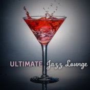 Ultimate Jazz Lounge – Instrumental Music, Lounge 2017, Smooth Jazz, Mellow Jazz