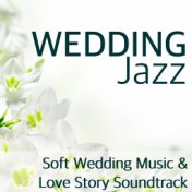 Wedding Jazz - Soft Wedding Music with Piano Songs & Love Story Soundtrack