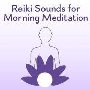Reiki Sounds for Morning Meditation – Peaceful Mind, Contemplation of Nature, Training Yoga, Pure Waves, Calm Meditation, Buddha...