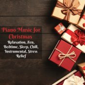 Piano Music for Christmas, Relaxation, Zen, Bedtime, Sleep, Chill, Instrumental, Stress Relief